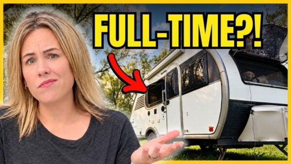 Can You Really Live Full-Time in a Small Travel Trailer?